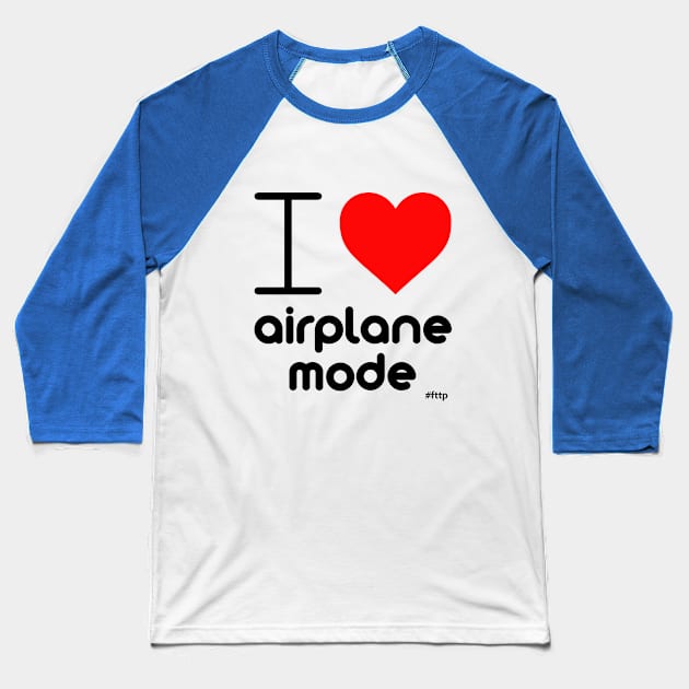 I (Heart) Airplane Mode Baseball T-Shirt by amigaboy